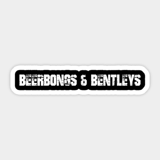 Beerbongs & Bentleys Sticker